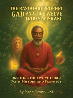cover image of The Rastafari Prophet Gad and the Twelve Tribes of Israel